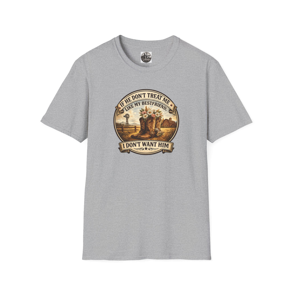 Bestfriend Quote T-Shirt — "If He Don't Treat Me Like My Bestfriend I Don't Want Him"