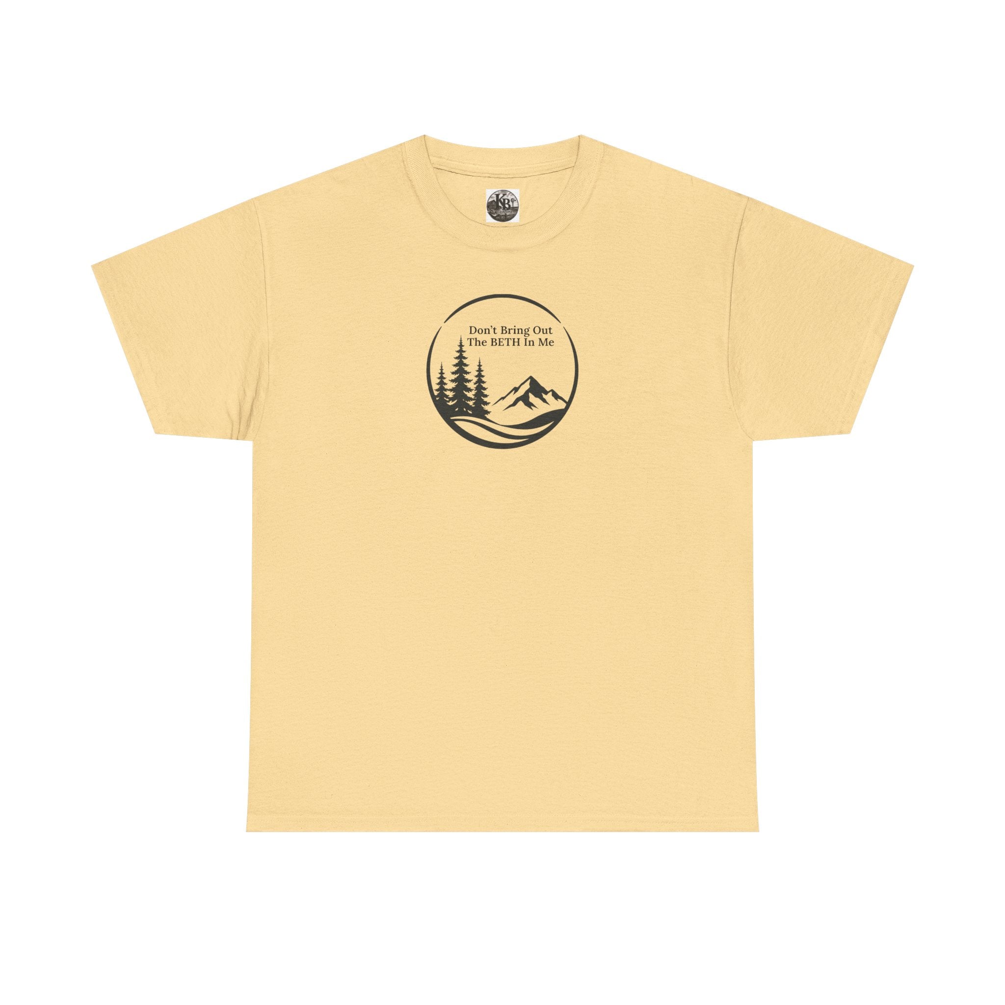 Don't bring out the Beth in me T-shirt| Adventure hiking nature shirt