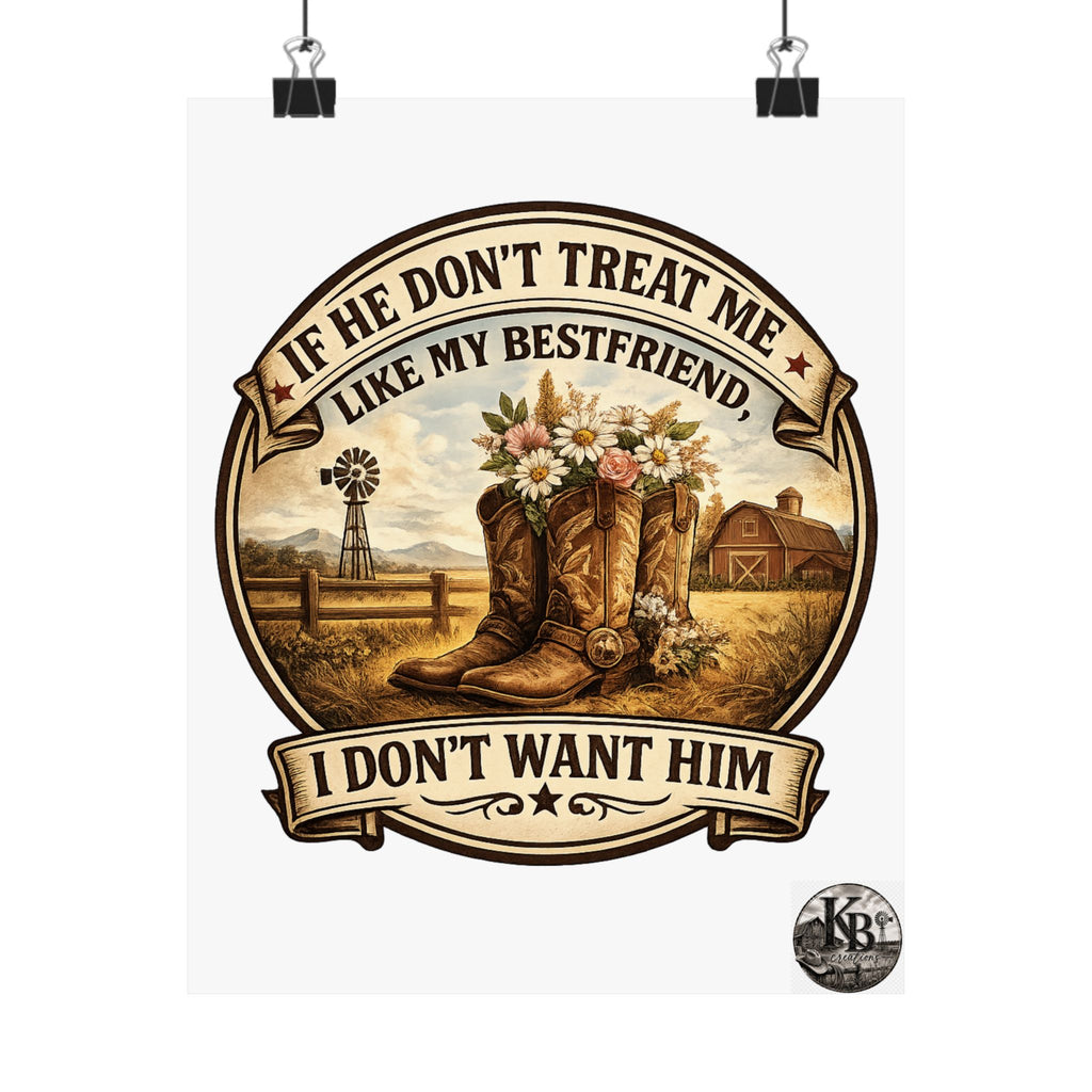 If He Don't Treat Me Like My Bestfriend Poster — Matte Vertical Wall Art