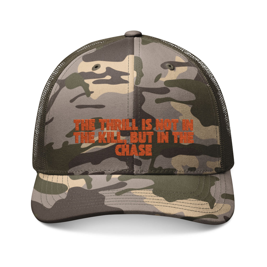 Camo hunting Hat — Embroidered 'The Thrill Is Not In The Kill But In The Chase'