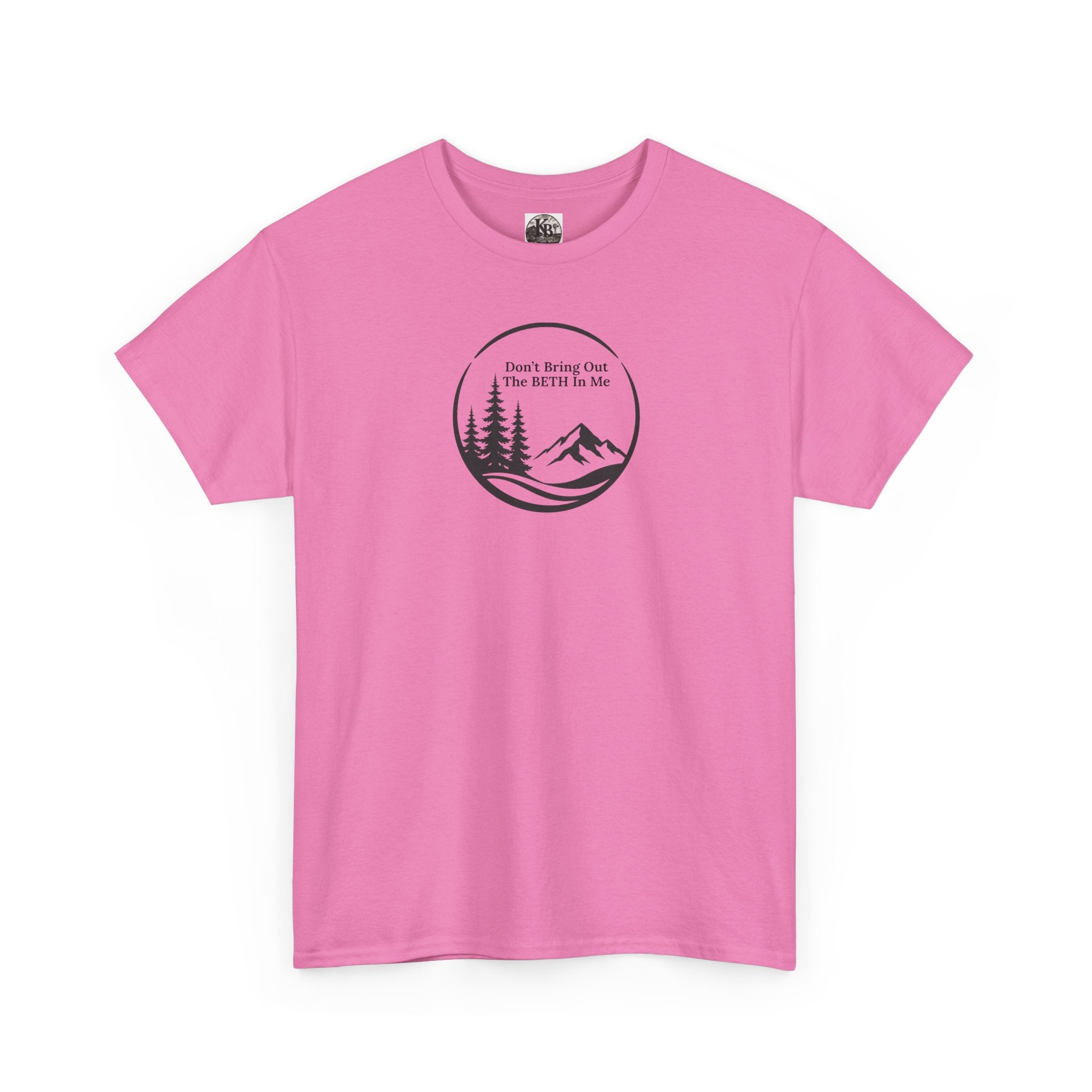 Don't bring out the Beth in me T-shirt| Adventure hiking nature shirt