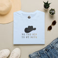 Be the Rip to My Beth T-Shirt | Cowboy Hat Graphic