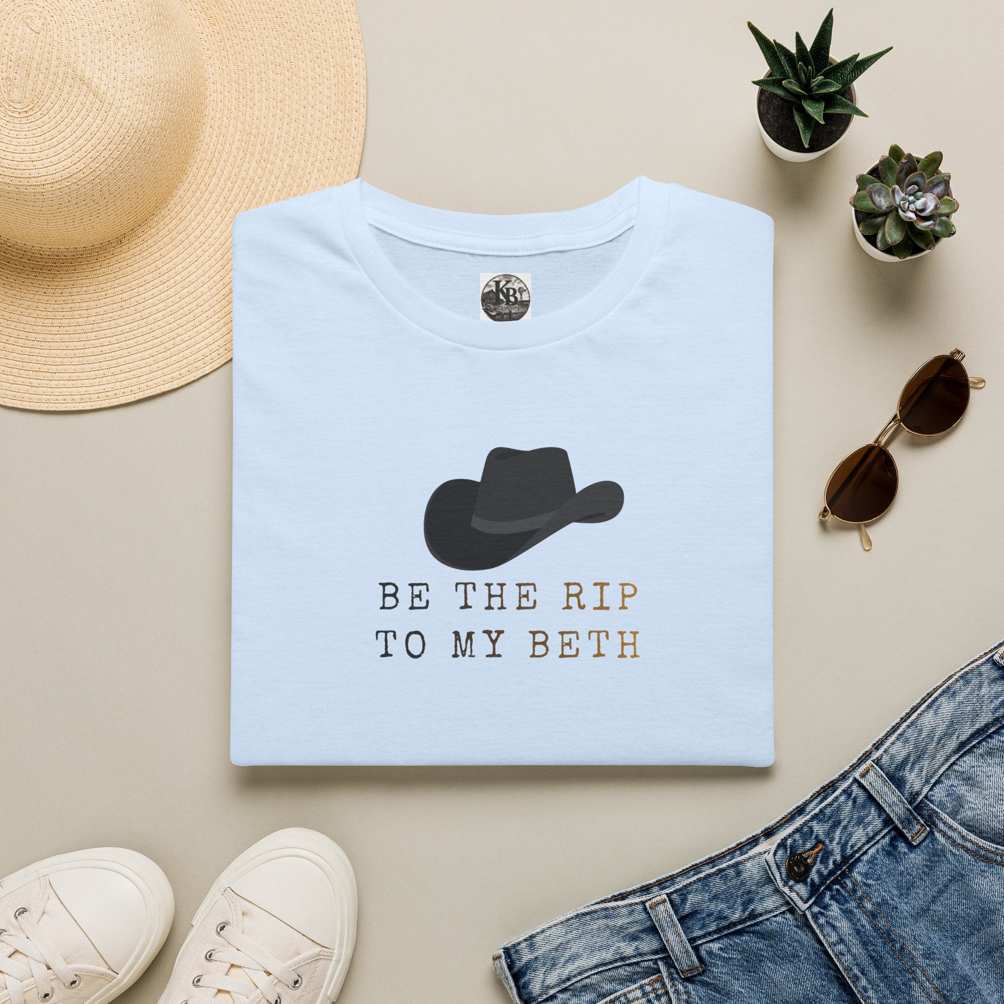 Be the Rip to My Beth T-Shirt | Cowboy Hat Graphic