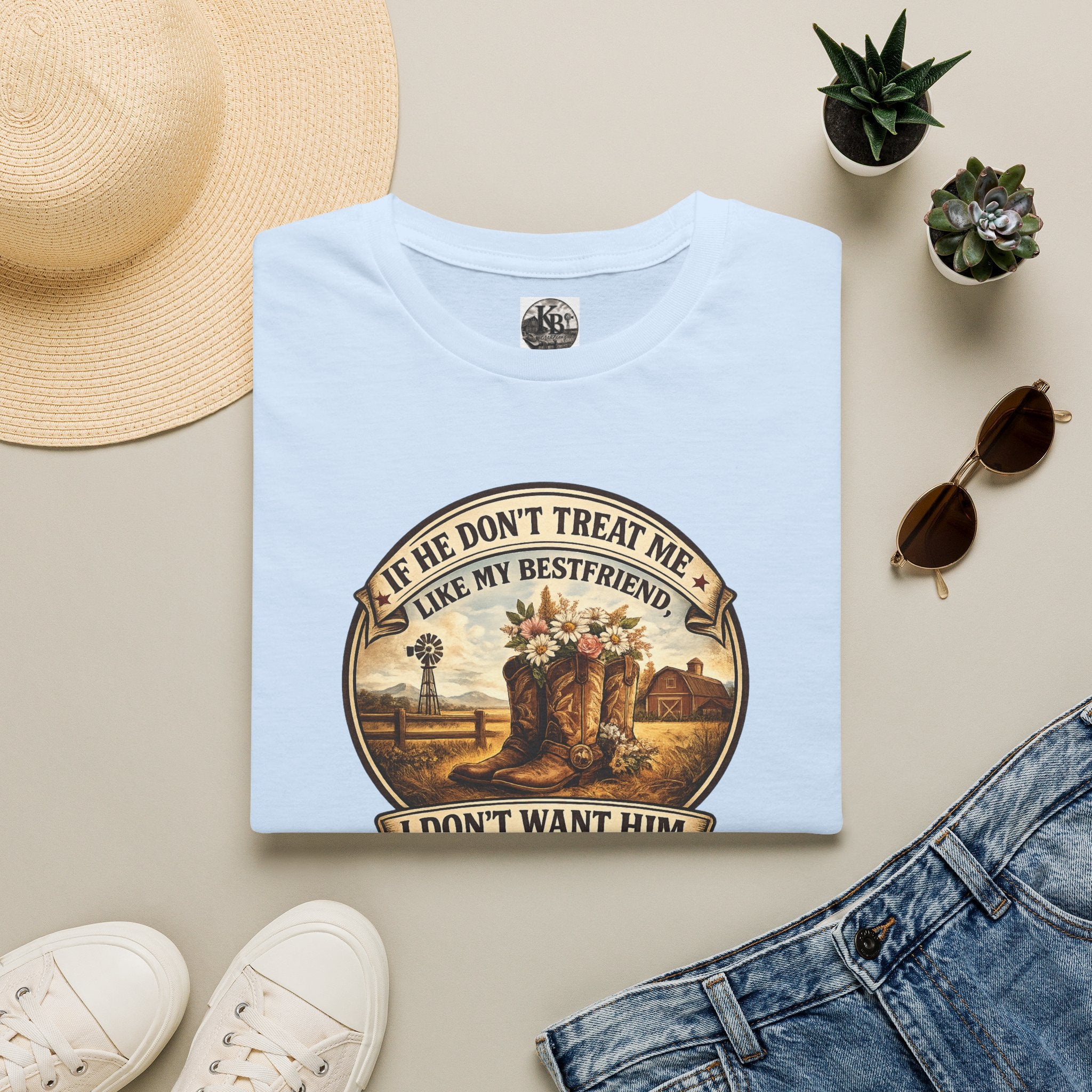 Bestfriend Quote T-Shirt — "If He Don't Treat Me Like My Bestfriend I Don't Want Him"