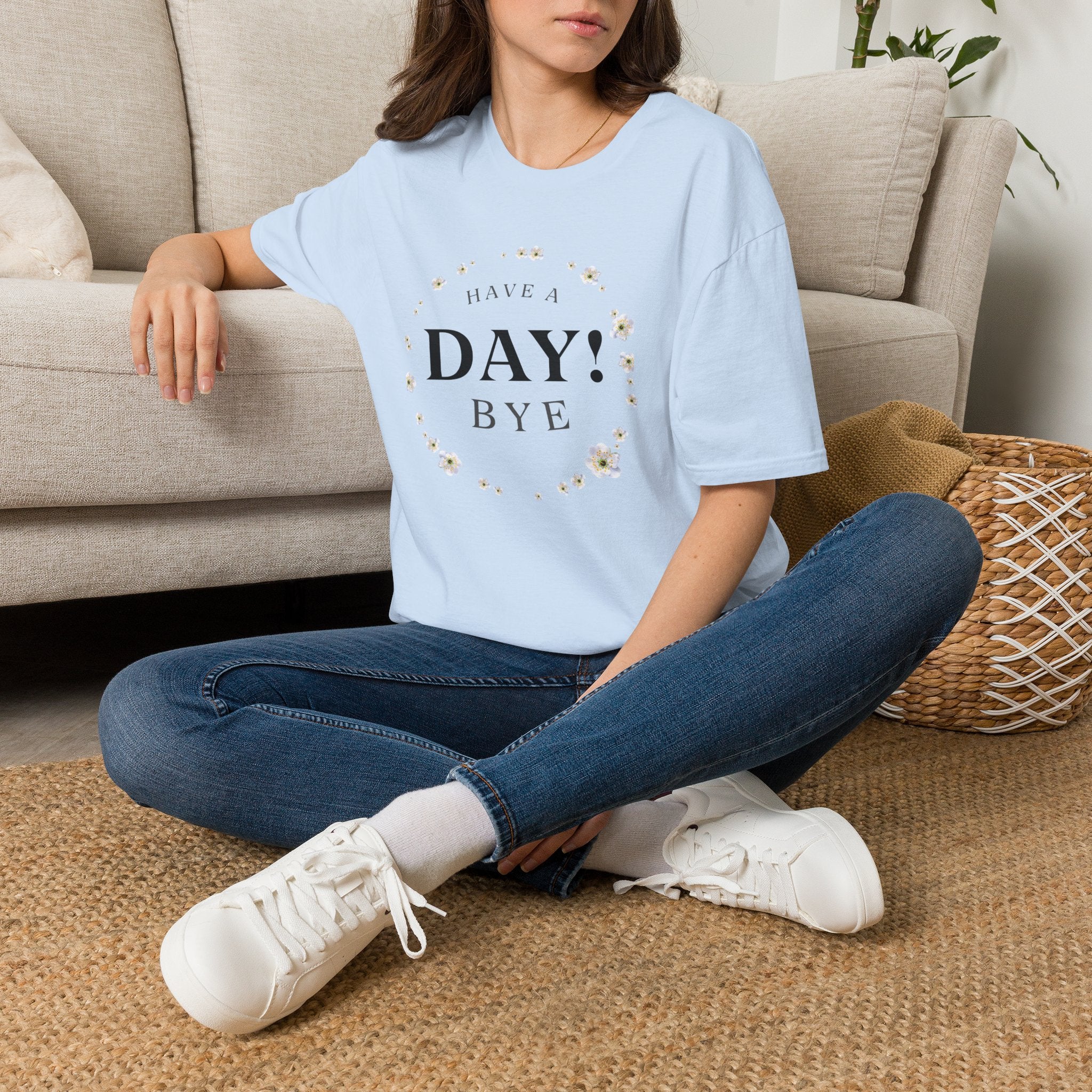 Funny "Have a Day, Bye" T-Shirt — Casual Humorous Tee
