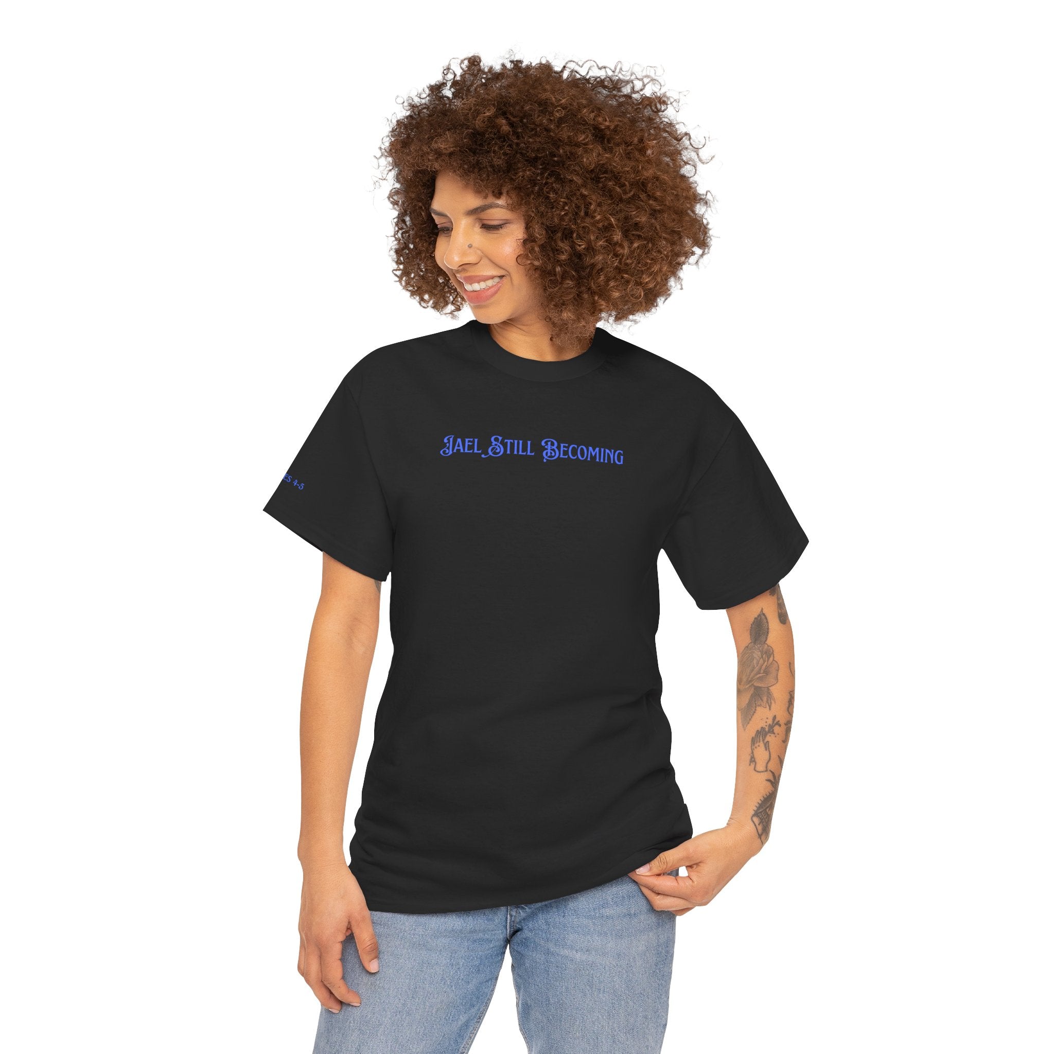Inspirational 'Jael Still Becoming' Tee
