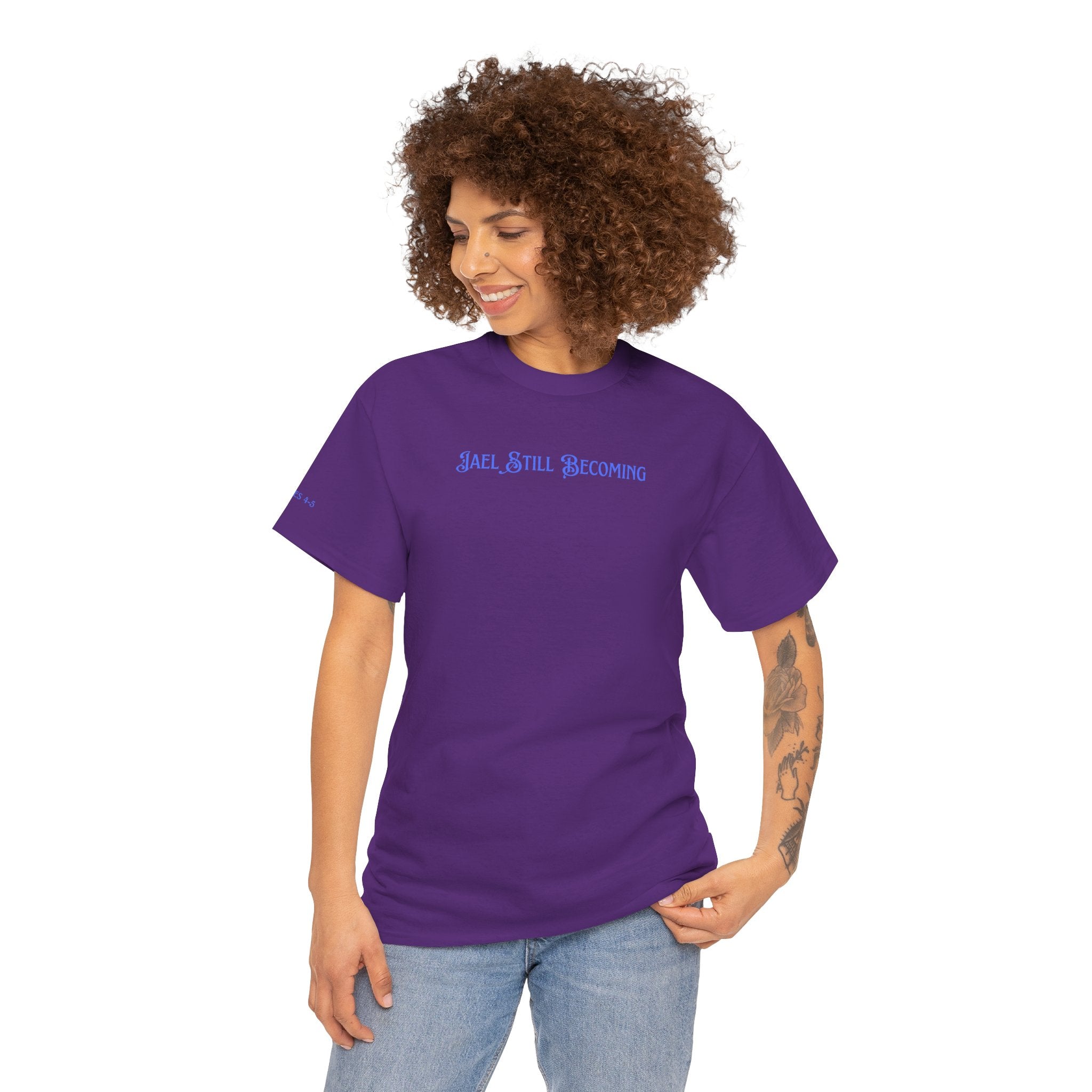 Inspirational 'Jael Still Becoming' Tee