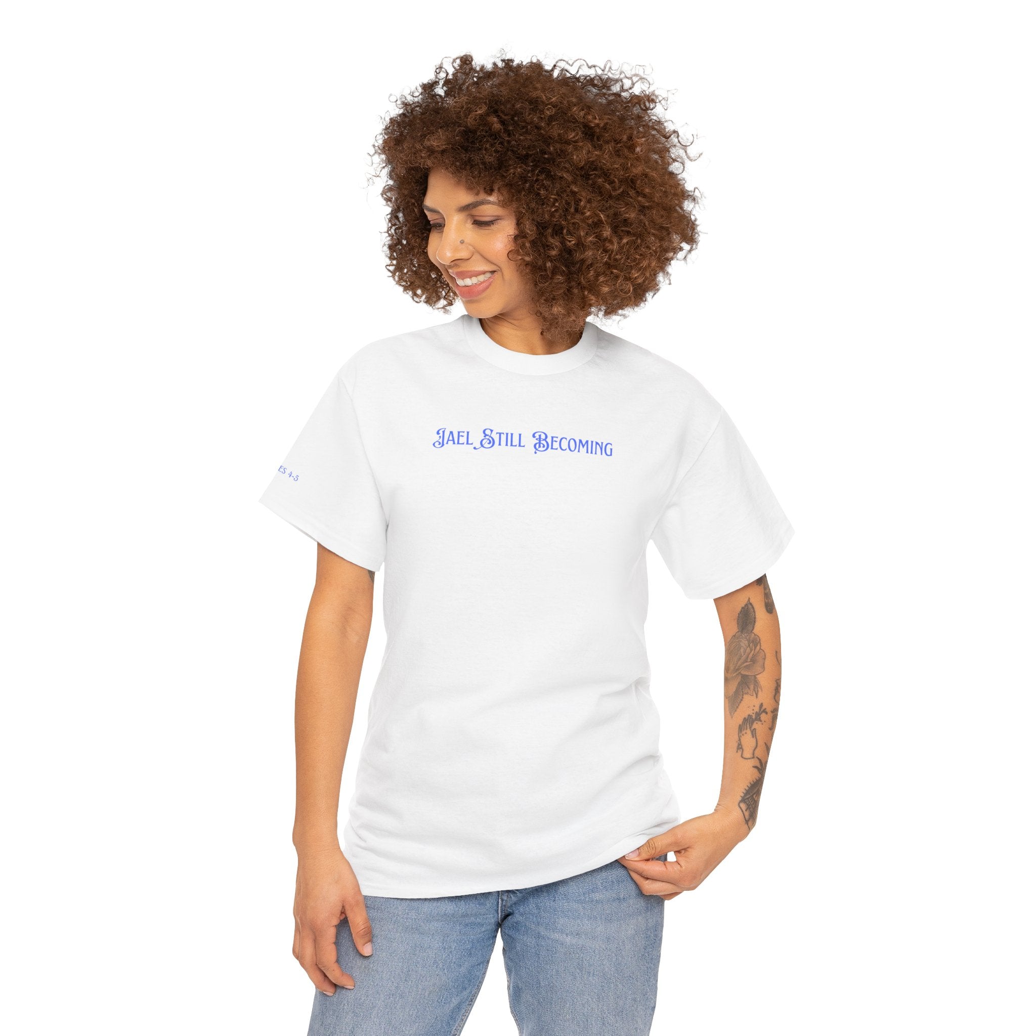 Inspirational 'Jael Still Becoming' Tee