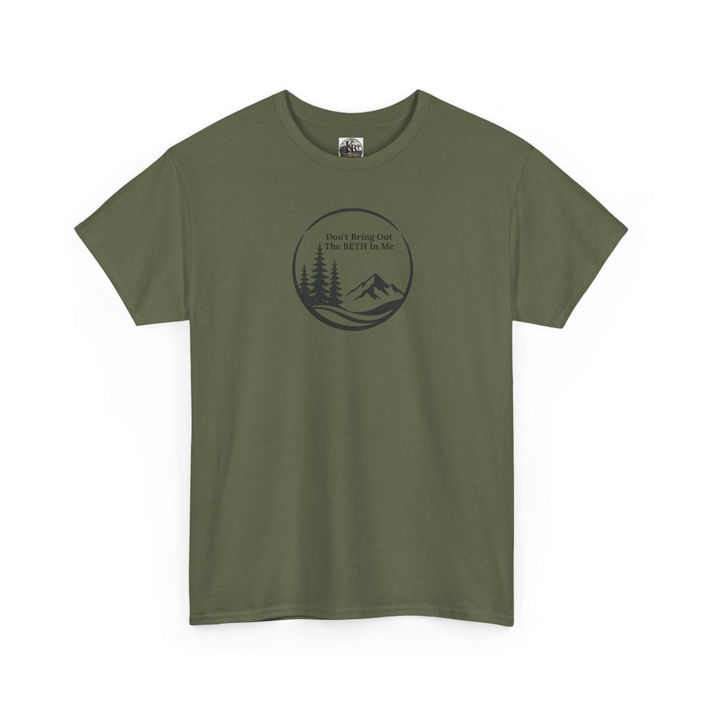 Don't bring out the Beth in me T-shirt| Adventure hiking nature shirt