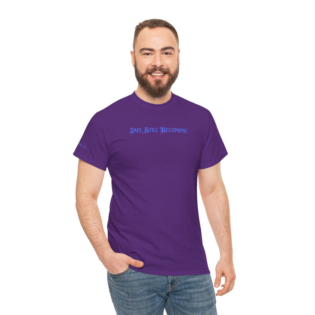 Inspirational 'Jael Still Becoming' Tee