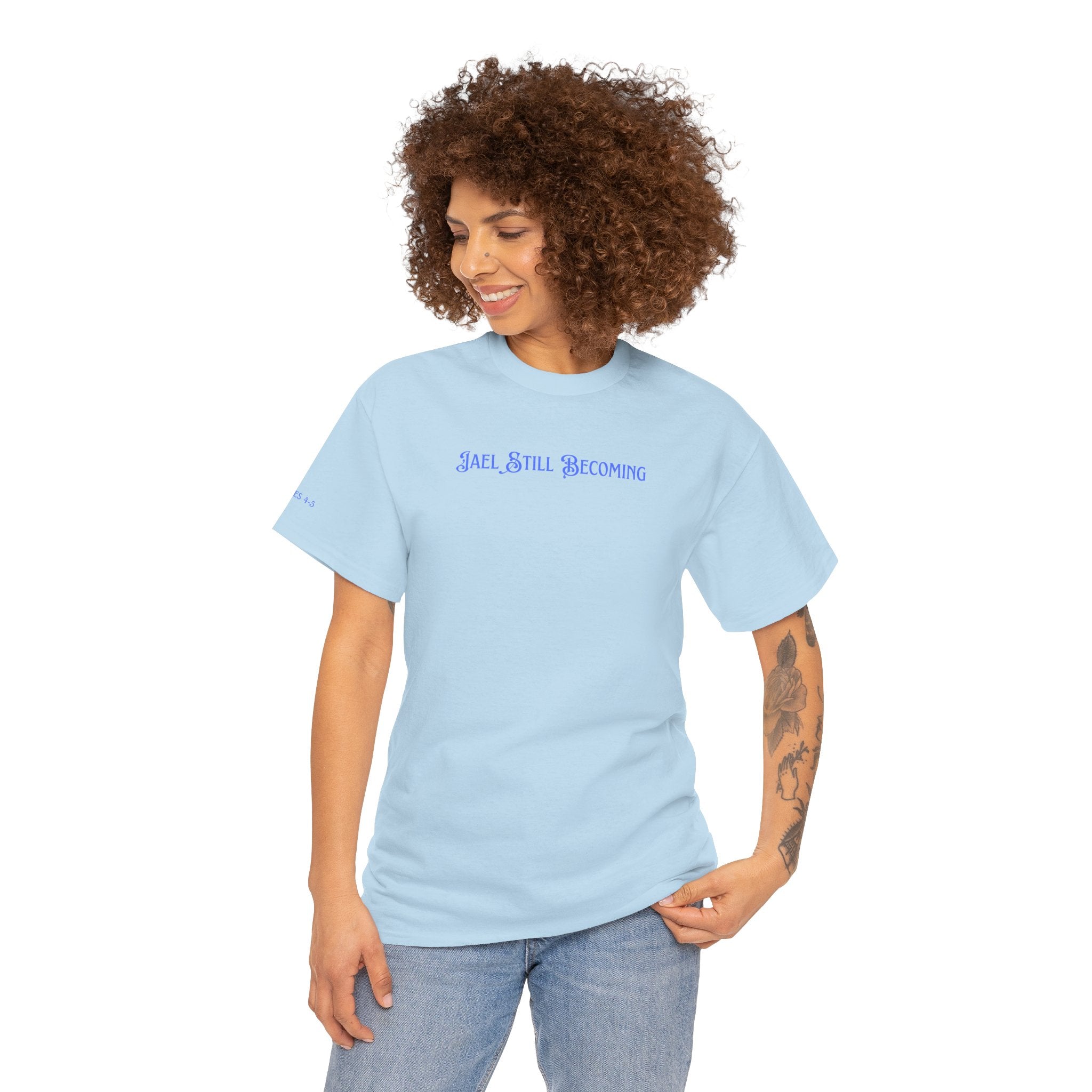 Inspirational 'Jael Still Becoming' Tee