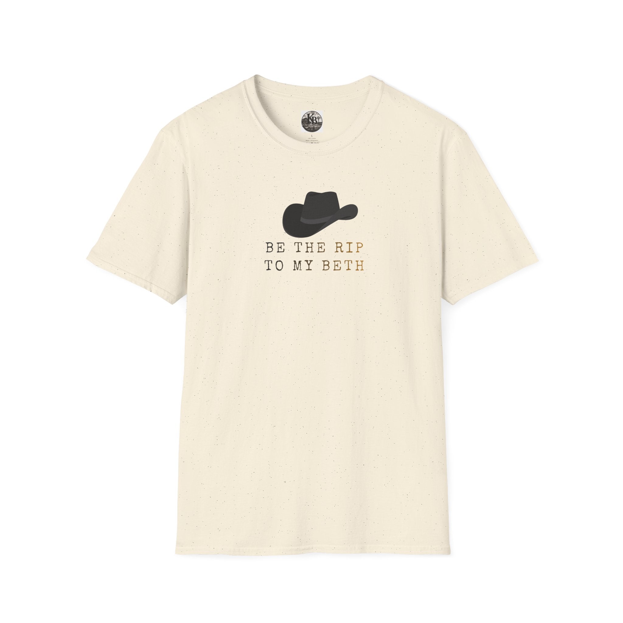 Be the Rip to My Beth T-Shirt | Cowboy Hat Graphic