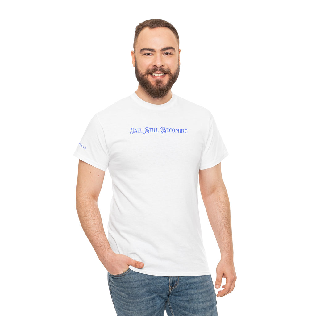 Inspirational 'Jael Still Becoming' Tee