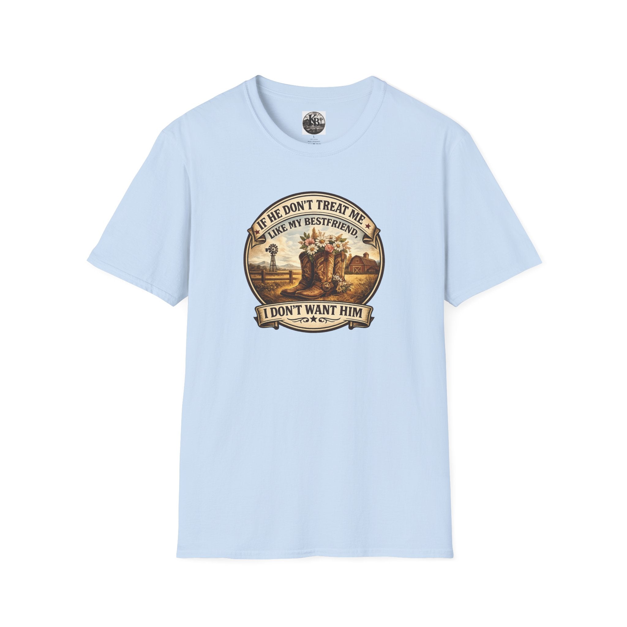 Bestfriend Quote T-Shirt — "If He Don't Treat Me Like My Bestfriend I Don't Want Him"