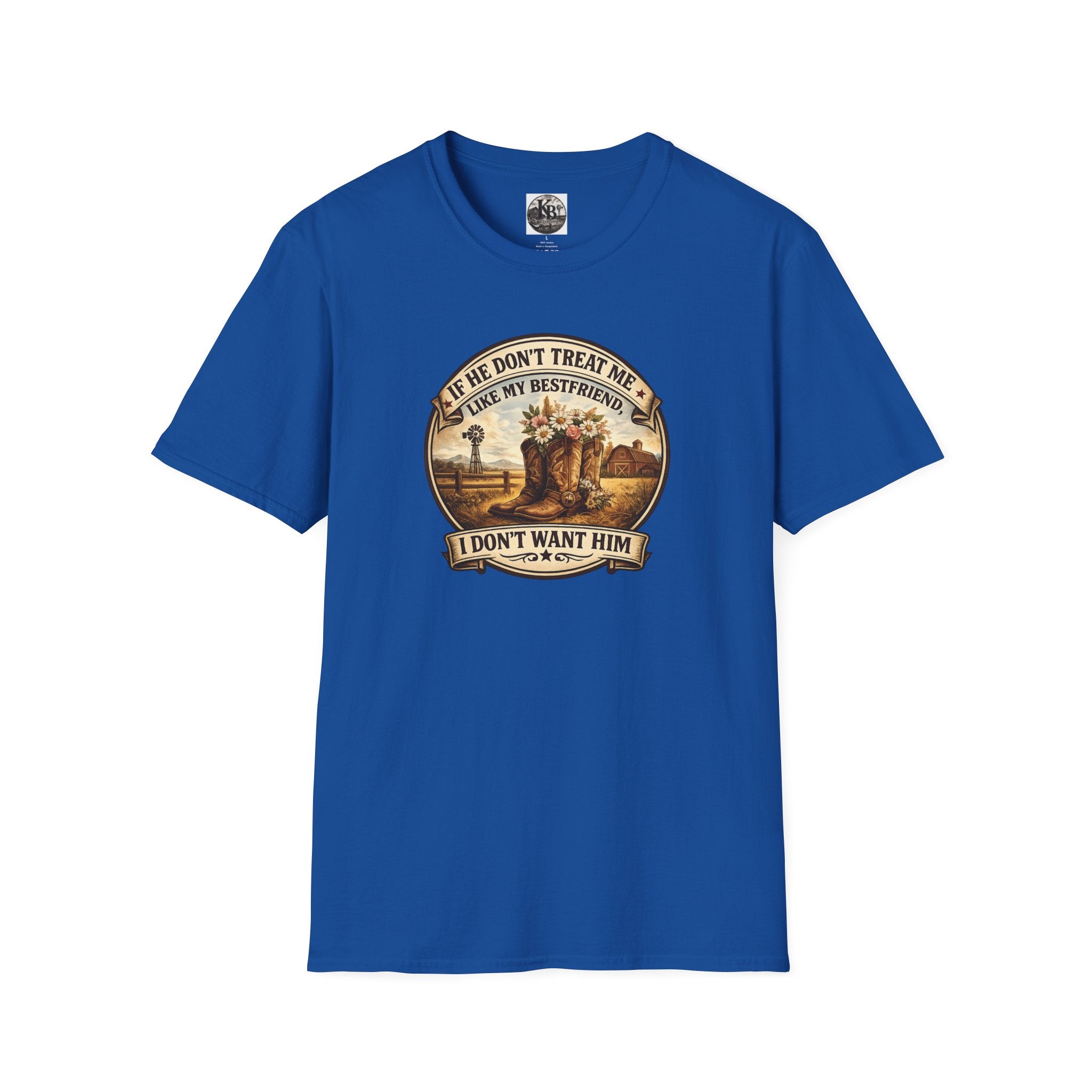 Bestfriend Quote T-Shirt — "If He Don't Treat Me Like My Bestfriend I Don't Want Him"