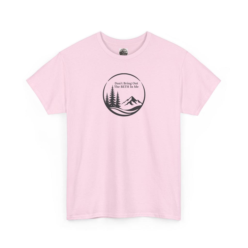 Don't bring out the Beth in me T-shirt| Adventure hiking nature shirt
