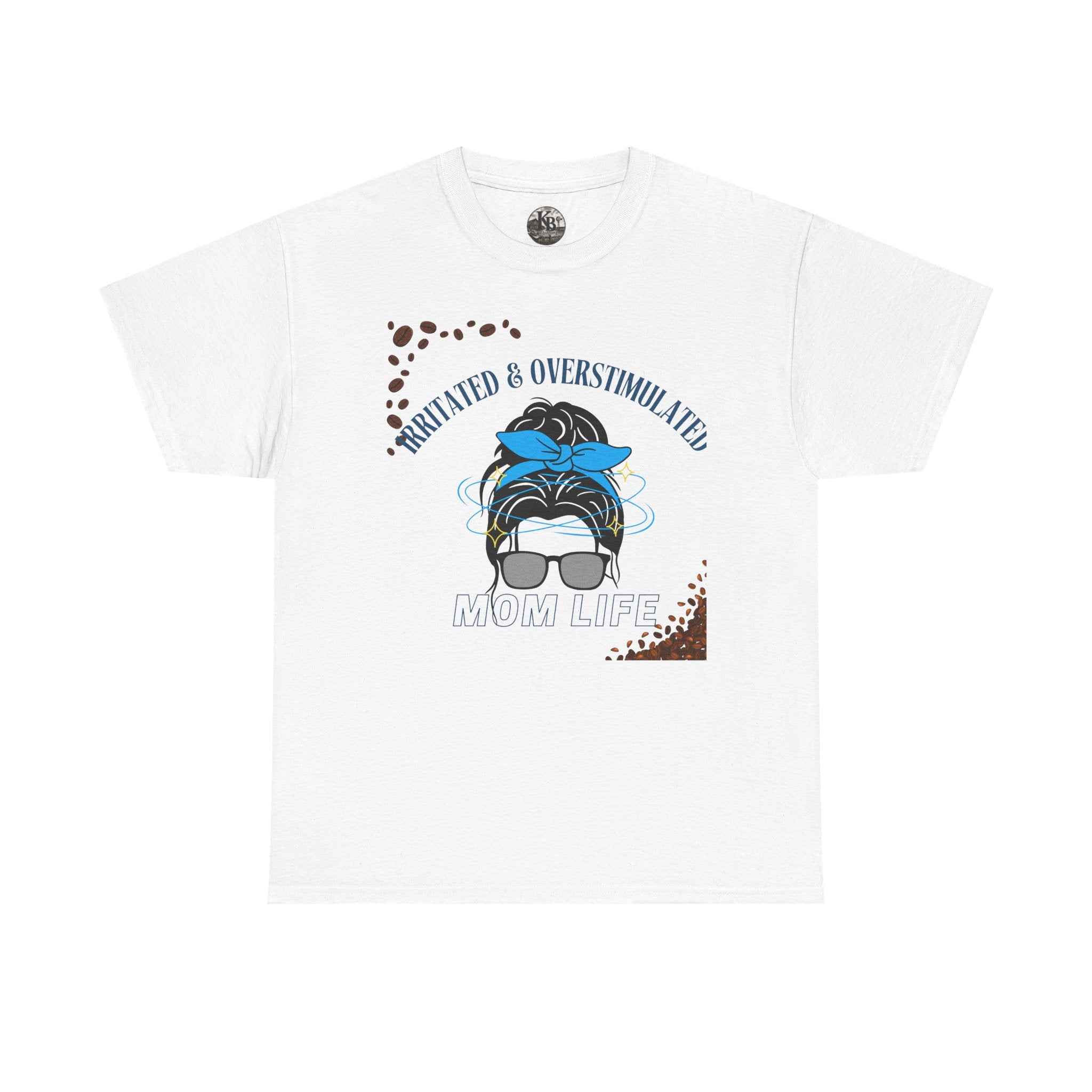 Irritated & Overstimulated Mom Life T-Shirt
