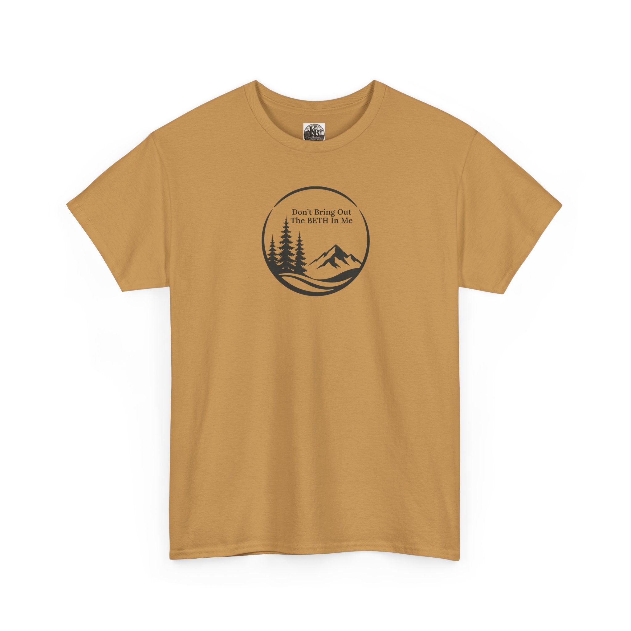 Don't bring out the Beth in me T-shirt| Adventure hiking nature shirt