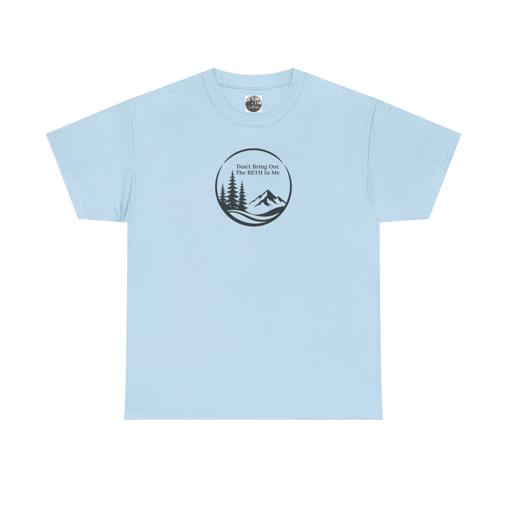 Don't bring out the Beth in me T-shirt| Adventure hiking nature shirt