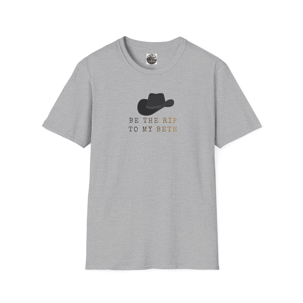 Be the Rip to My Beth T-Shirt | Cowboy Hat Graphic