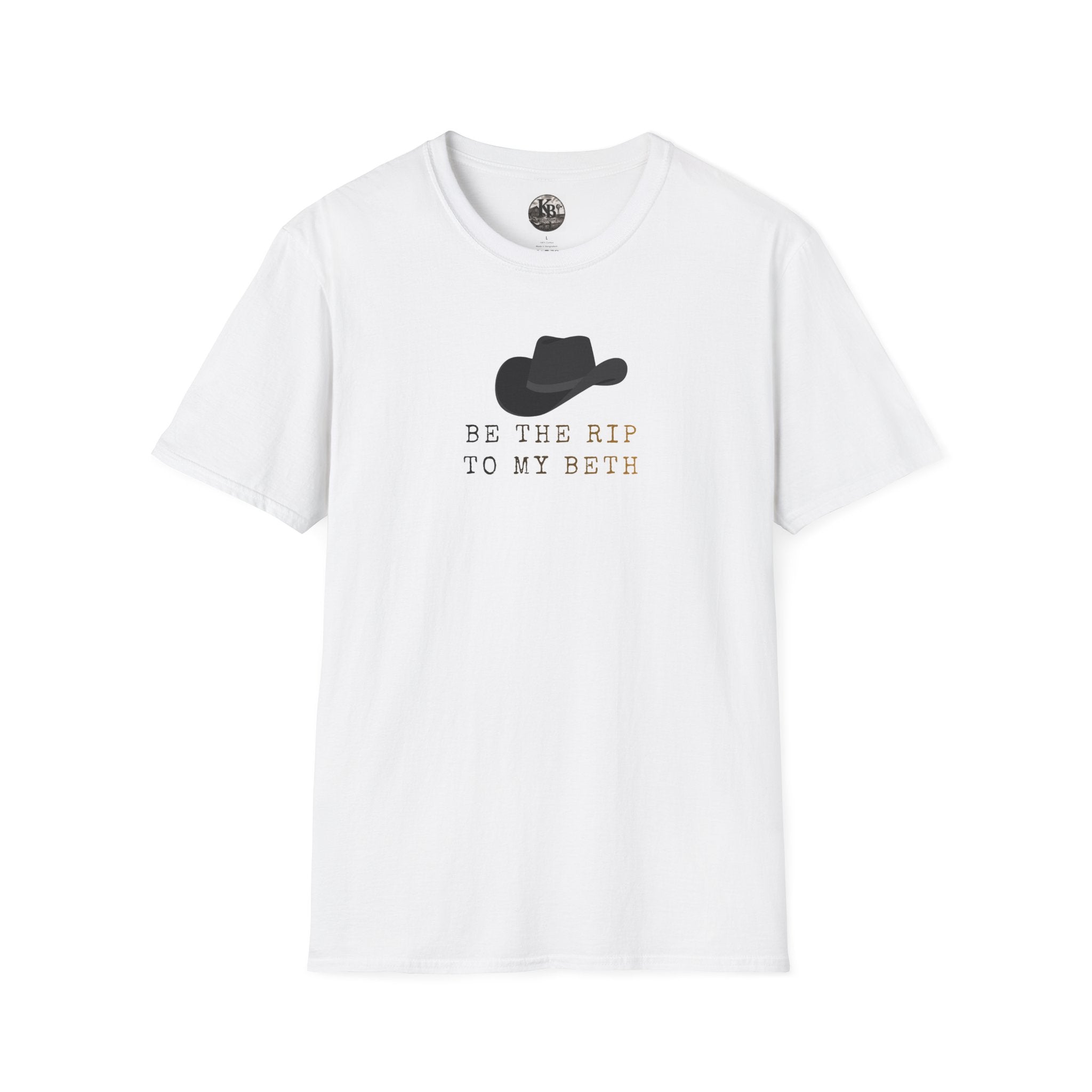 Be the Rip to My Beth T-Shirt | Cowboy Hat Graphic