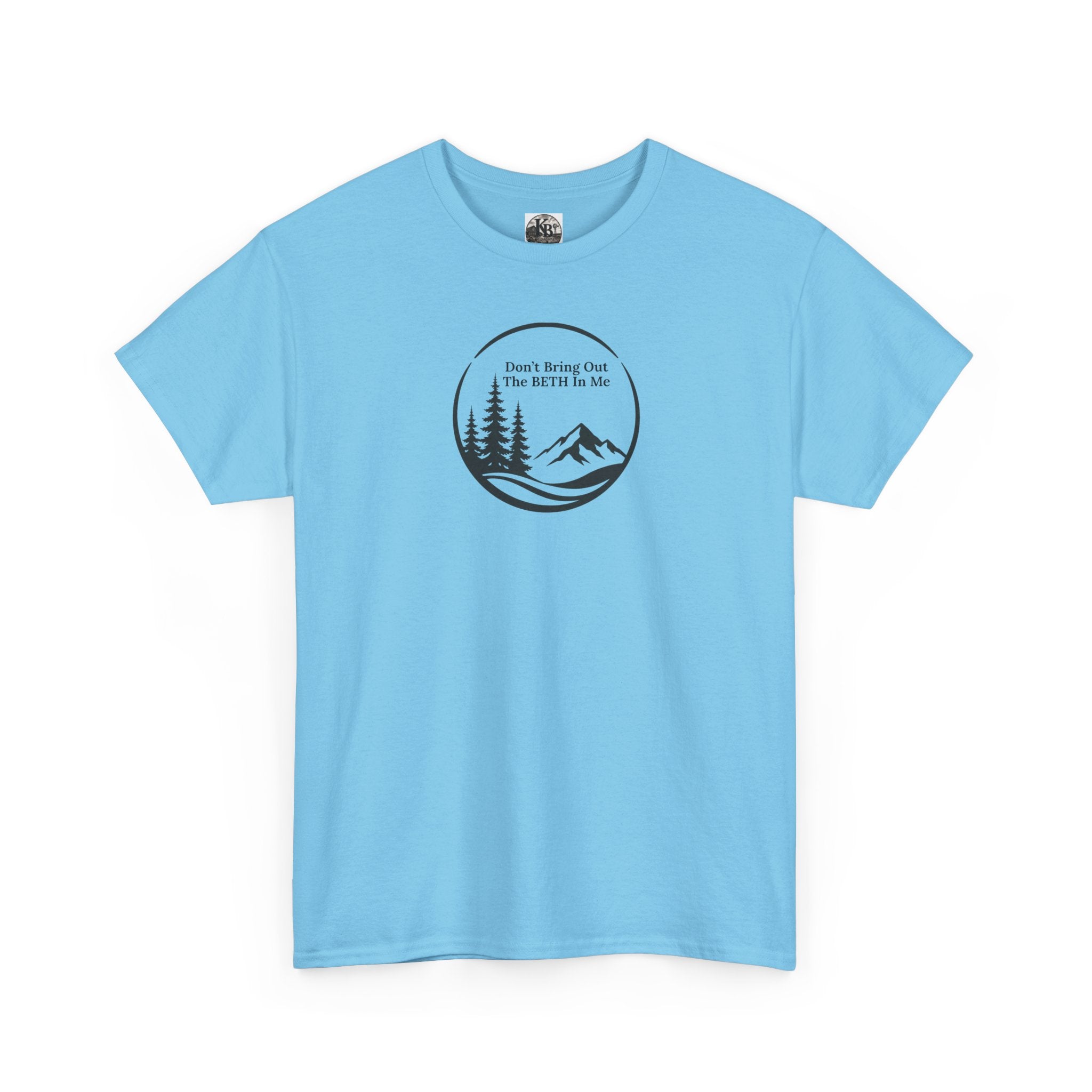 Don't bring out the Beth in me T-shirt| Adventure hiking nature shirt