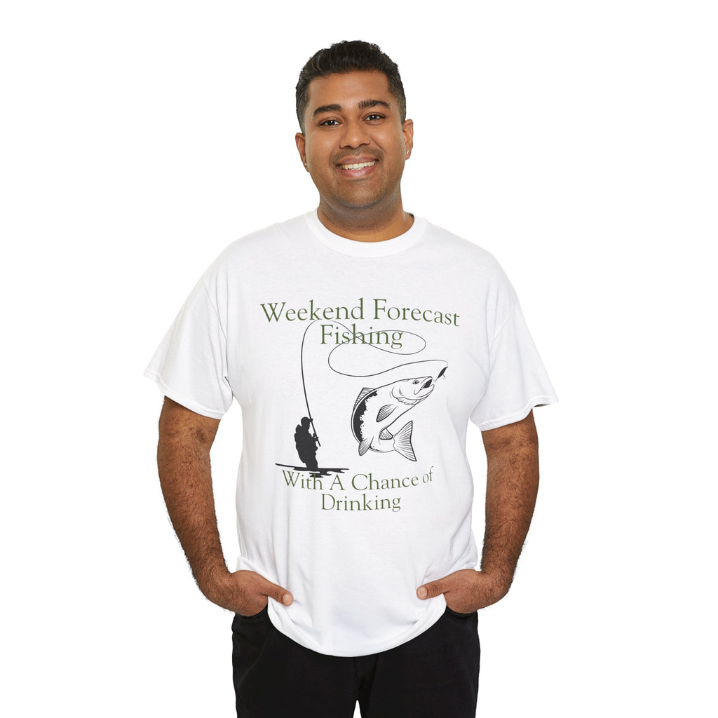 Fishing 100% Cotton T-Shirt — "Weekend Forecast: Fishing With A Chance of Drinking"