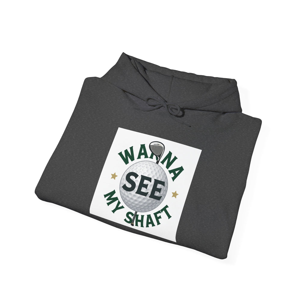 Hoodie — "Wanna See My Shaft" Funny Golfing Graphic Pullover
