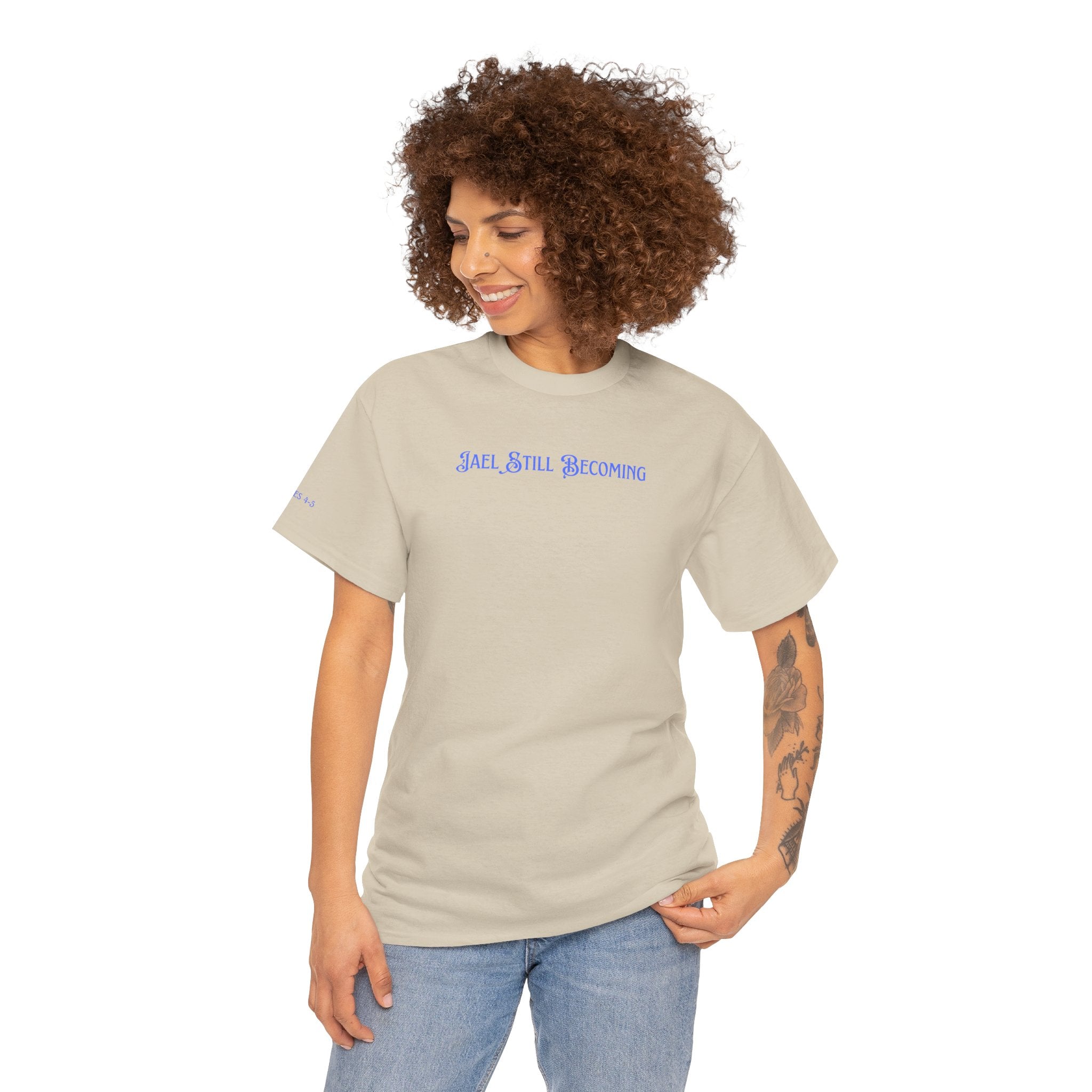 Inspirational 'Jael Still Becoming' Tee