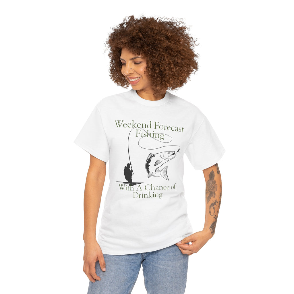 Fishing 100% Cotton T-Shirt — "Weekend Forecast: Fishing With A Chance of Drinking"