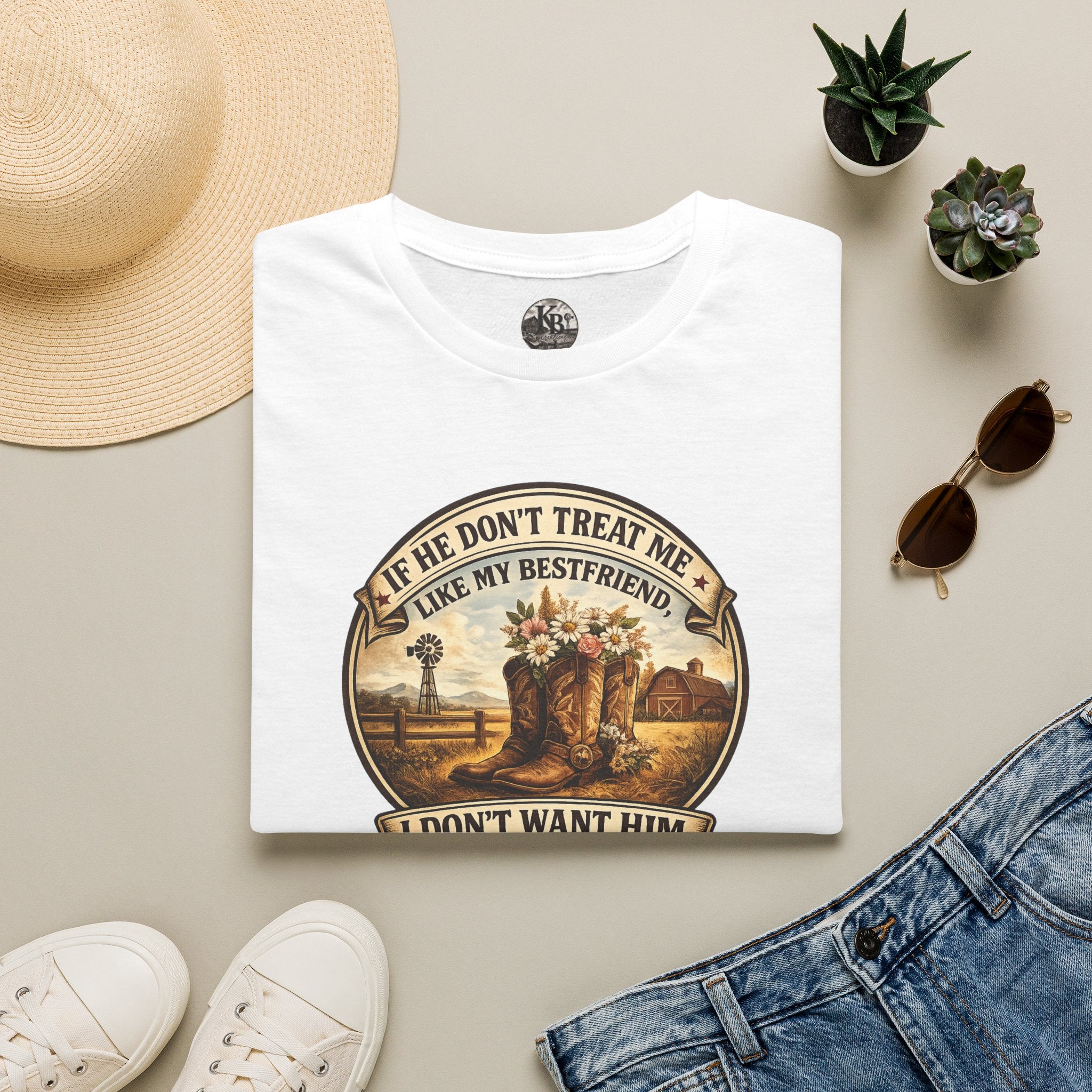 Bestfriend Quote T-Shirt — "If He Don't Treat Me Like My Bestfriend I Don't Want Him"