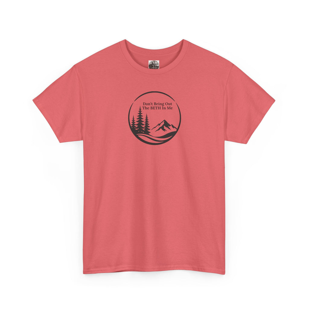 Don't bring out the Beth in me T-shirt| Adventure hiking nature shirt