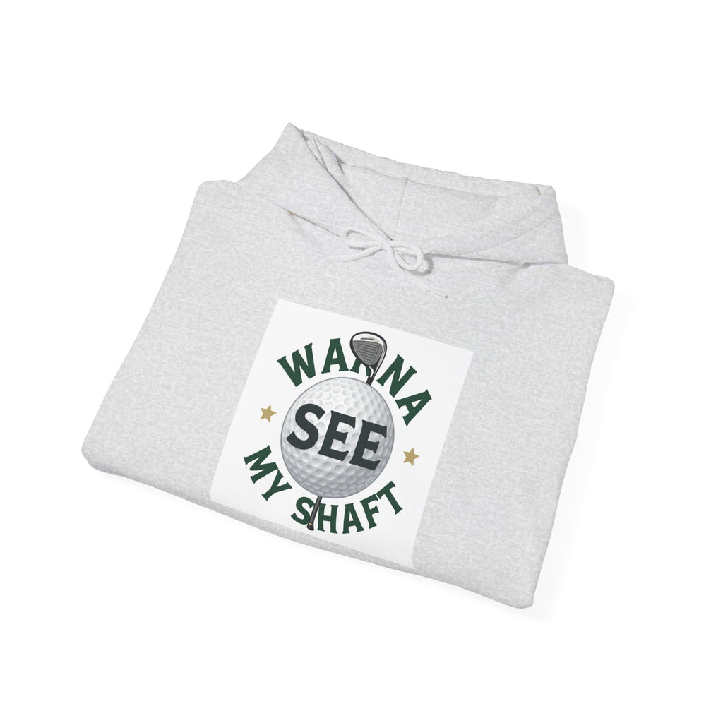 Hoodie — "Wanna See My Shaft" Funny Golfing Graphic Pullover