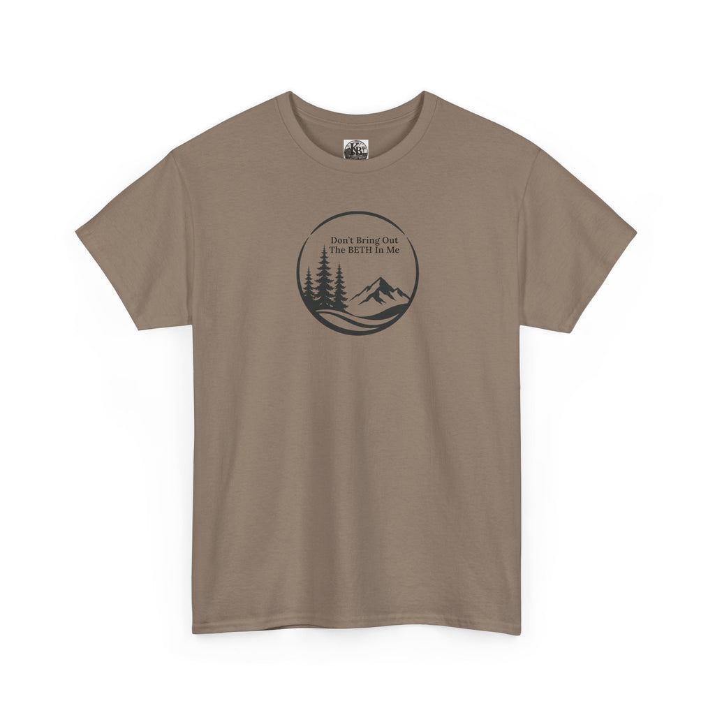 Don't bring out the Beth in me T-shirt| Adventure hiking nature shirt