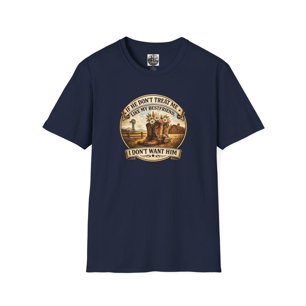 Bestfriend Quote T-Shirt — "If He Don't Treat Me Like My Bestfriend I Don't Want Him"
