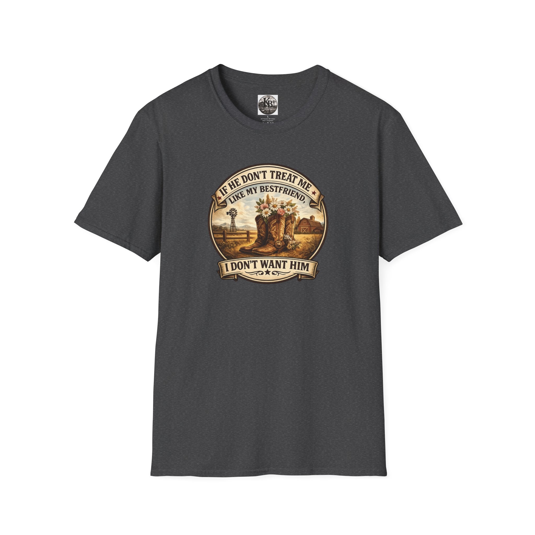 Bestfriend Quote T-Shirt — "If He Don't Treat Me Like My Bestfriend I Don't Want Him"