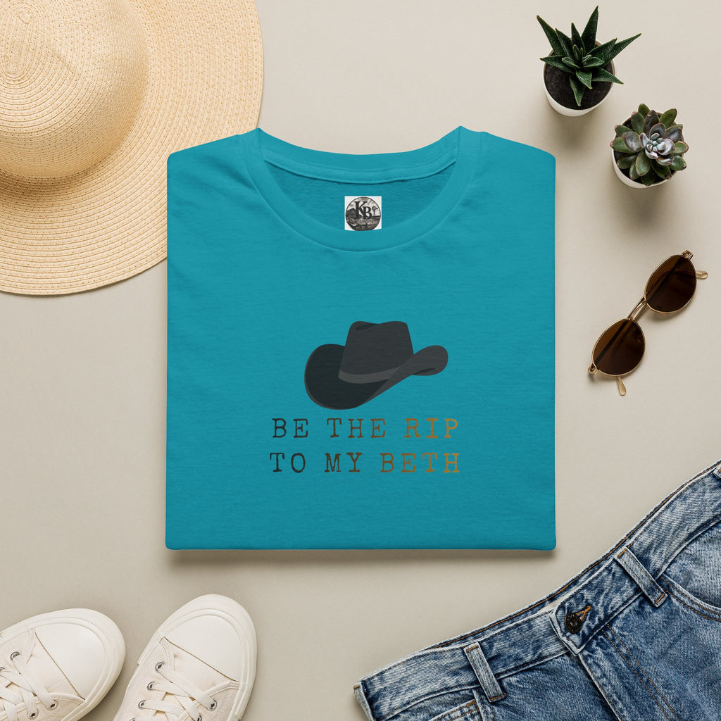 Be the Rip to My Beth T-Shirt | Cowboy Hat Graphic