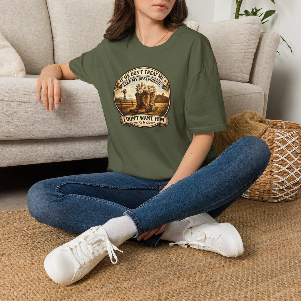 Bestfriend Quote T-Shirt — "If He Don't Treat Me Like My Bestfriend I Don't Want Him"