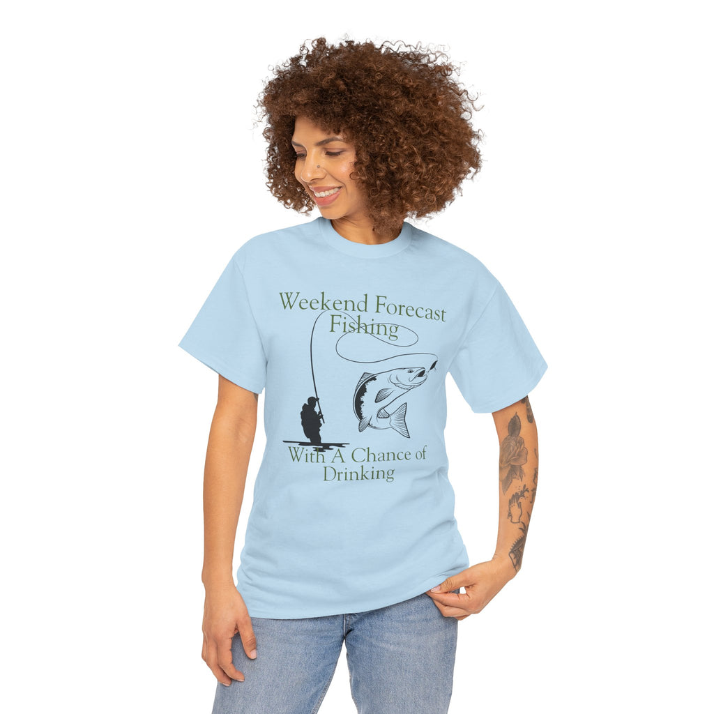 Fishing 100% Cotton T-Shirt — "Weekend Forecast: Fishing With A Chance of Drinking"